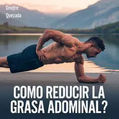 Como Reducir La Grasa Abdominal ? Audibook, by Onofre Quezada