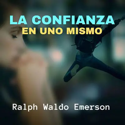 La Confianza en uno Mismo Audibook, by Ralph Waldo Emerson