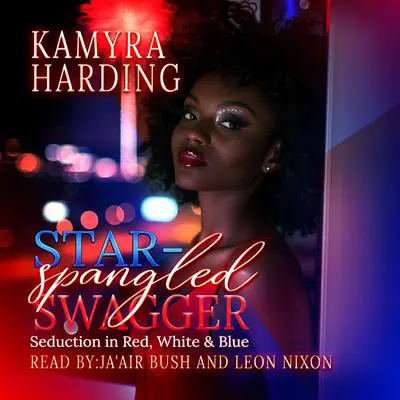 Star-Spangled Swagger:: Seduction in Red, White and Blue Audibook, by Kamyra Harding