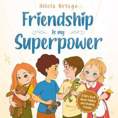Friendship is My Superpower Audibook, by Alicia Ortego