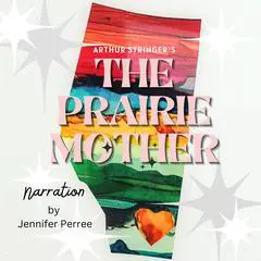 The Prairie Mother Audibook, by Arthur Stringer