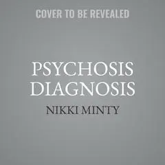 Psychosis Diagnosis Audibook, by Nikki Minty