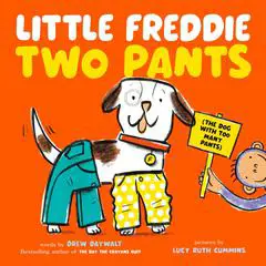 Little Freddie Two Pants: (The Dog with Too Many Pants) Audibook, by Drew Daywalt