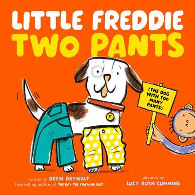 Little Freddie Two Pants: (The Dog with Too Many Pants) Audibook, by Drew Daywalt
