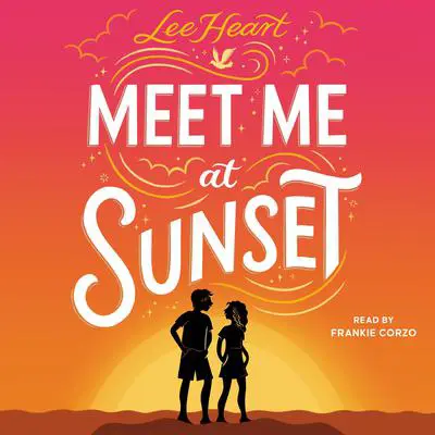 Meet Me at Sunset Audibook, by Lee Heart