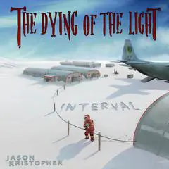 Interval: The Dying of the Light: Book Two Audibook, by Jason Kristopher