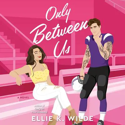 Only Between Us: A Novel Audibook, by Ellie K. Wilde