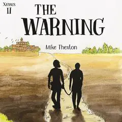 The Warning: Xessus Book 2 Audibook, by Mike Thexton