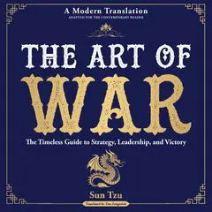 The Art of War: The Timeless Guide to Strategy, Leadership, and Victory - A Modern Translation - Adapted for the Contemporary Reader Audibook, by Tim Zengerink