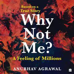 Why Not Me? A Feeling of Millions (Hinglish) Audibook, by Anubhav Agrawal