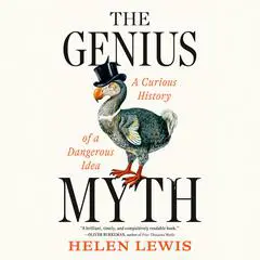 The Genius Myth: A Curious History of a Dangerous Idea Audibook, by Helen Lewis