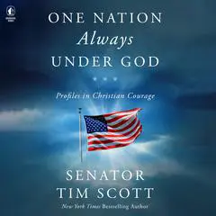 One Nation Always Under God: Profiles in Christian Courage Audibook, by Tim Scott