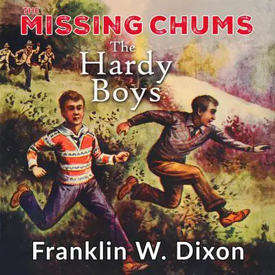 The Missing Chums Audibook, by Franklin W. Dixon
