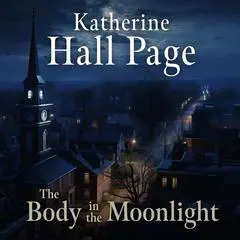The Body in the Moonlight Audibook, by Katherine Hall Page
