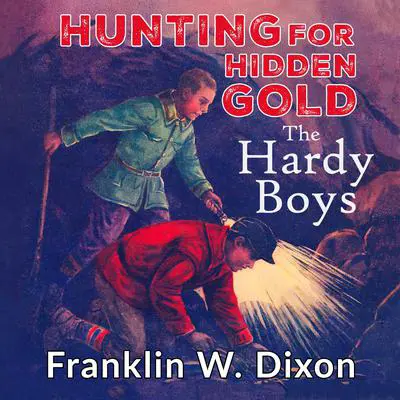 Hunting for Hidden Gold Audibook, by Franklin W. Dixon