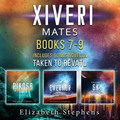 Xiveri Mates: Books 7-9 Audibook, by Elizabeth Stephens