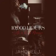 10,000 Hours With a Rich Menace Audibook, by Jahquel J.