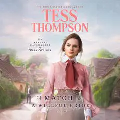 A Match for a Willful Bride Audibook, by Tess Thompson