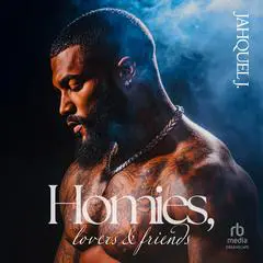 Homies, Lovers & Friends Audibook, by Jahquel J.