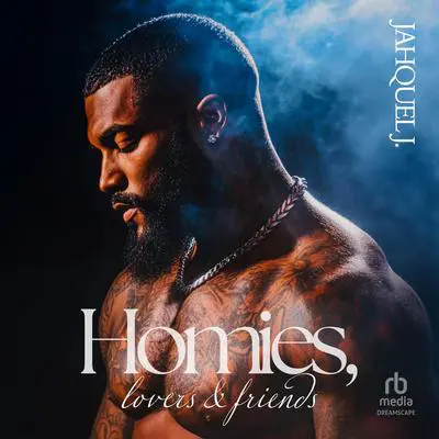 Homies, Lovers & Friends Audibook, by Jahquel J.