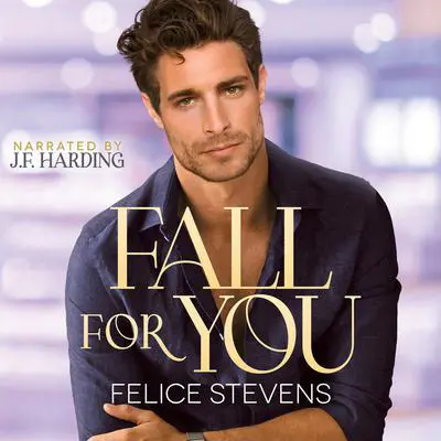 Fall for You Audibook, by Felice Stevens