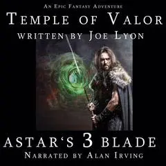 Temple of Valor: Astar's Blade Book 3 Audibook, by Joe Lyon