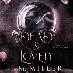 Dead & Lovely Audibook, by J.M. Miller
