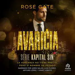 Avaricia: La venganza no tiene precio, pero sí nombre de pecado Audibook, by Rose Gate