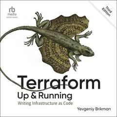 Terraform: Up and Running: Writing Infrastructure as Code, 3rd Edition Audibook, by Yevgeniy Brikman