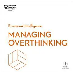 Managing Overthinking Audibook, by Harvard Business Review