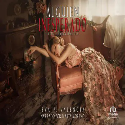 Alguien inesperado 'Someone Unexpected' Audibook, by Eva P. Valencia