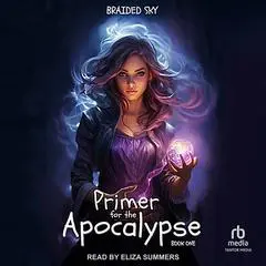 Primer for the Apocalypse Audibook, by Braided Sky