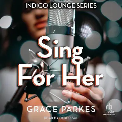 Sing for Her Audibook, by Grace Parkes
