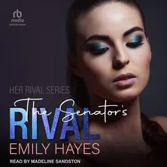 The Senator's Rival Audibook, by Emily Hayes