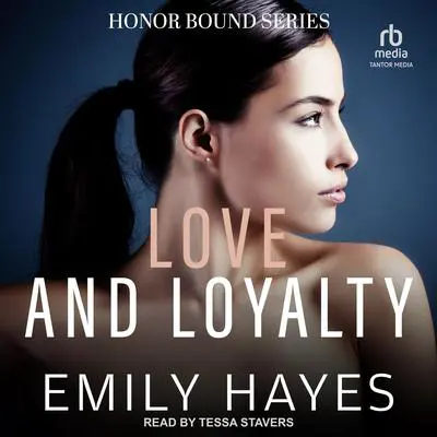 Love and Loyalty Audibook, by Emily Hayes