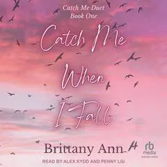 Catch Me When I Fall Audibook, by Brittany Ann