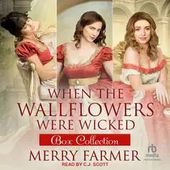 When the Wallflowers were Wicked – Box Collection One Audibook, by Merry Farmer