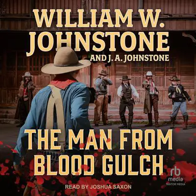 The Man From Blood Gulch Audibook, by William W. Johnstone