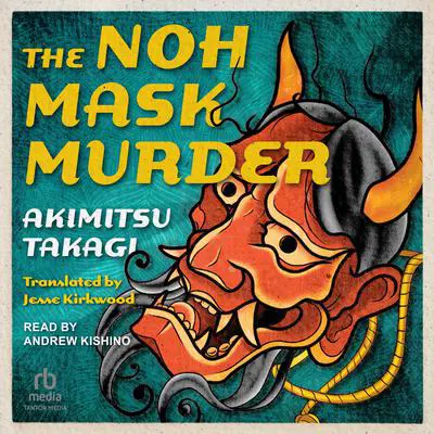 The Noh Mask Murder Audibook, by Akimitsu Takagi