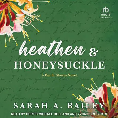 Heathen and Honeysuckle Audibook, by Sarah A. Bailey