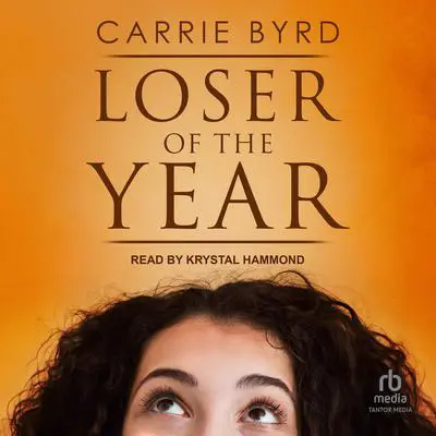 Loser of the Year Audibook, by Carrie Byrd