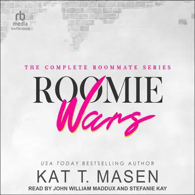 Roomie Wars: Friends-to-Lovers Complete Series Audibook, by Kat T. Masen