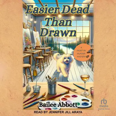 Easier Dead Than Drawn Audibook, by Bailee Abbott