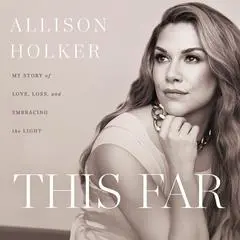 This Far: My Story of Love, Loss, and Embracing the Light Audibook, by Allison Holker