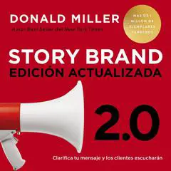 Storybrand 2.0 Edición actualizada: Clarifica tu mensaje y los clientes escucharán Audibook, by Donald Miller