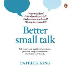 Better Small Talk Audibook, by Patrick King