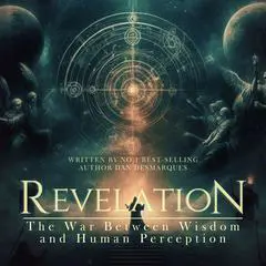 Revelation: The War Between Wisdom and Human Perception Audibook, by Dan Desmarques