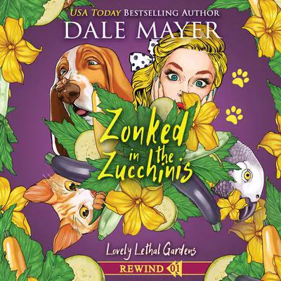 Zonked in the Zucchinis Audibook, by Dale Mayer