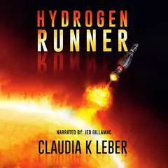 Hydrogen Runner Audibook, by Claudia K Leber