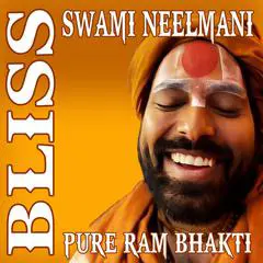 Bliss: Pure Ram Bhakti Audibook, by Swami Neelmani